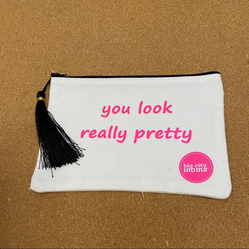 “You Look Really Pretty” small pouch